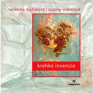 Krehké invencie - Zuzana Vrábelová, Veronika Rusňáková