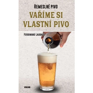 Vaříme si vlastní pivo - Laudage Ferdinand