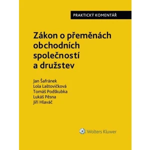 Zákon o přeměnách obchodních společností a družstev - Praktický komentář - Jan Šafránek, Laštovičková Lola