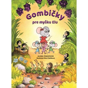 Gombičky pre myšku Elu - Alena Penzešová