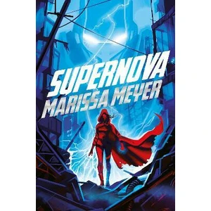 Supernova - Marissa Meyer