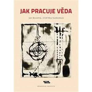 Jak pracuje věda - Jan Novotný-Kuzma, Jindřiška Svobodová