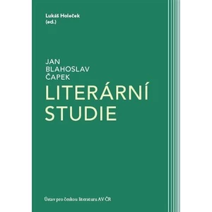 Literární studie - Lukáš Holeček, Jan Blahoslav Čapek