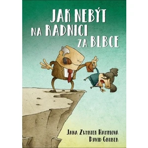 Jak nebýt na radnici za blbce - David Gruber, Jana Zwyrtek Hamplová