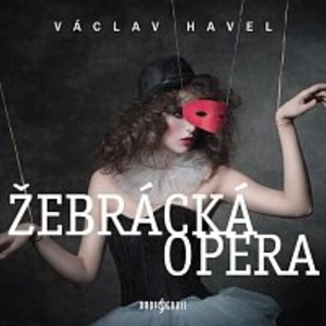 Žebrácká opera - Václav Havel - audiokniha