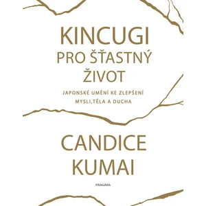 Kincugi pro šťastný život - Kumai Candice