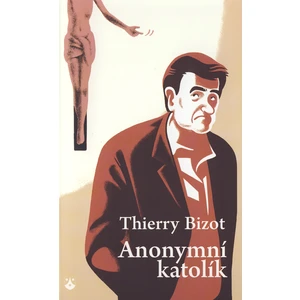 Anonymní katolík - Thierry Bizot