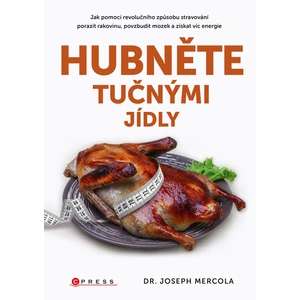 Hubněte tučnými jídly - Joseph Mercola, Romana Hegedüsová