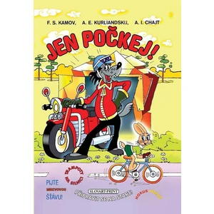 Jen počkej! - 4 příběhy - Kamov F., Aleksandr Jefimovič Kurljandskij, Arkadij Iosifovič Chajt