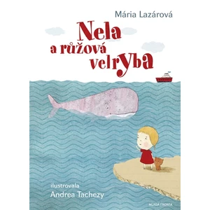 Nela a růžová velryba - Mária Lazárová