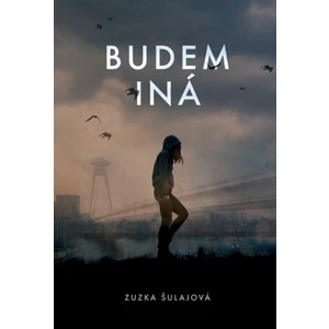 Budem iná - Zuzana Šulajová