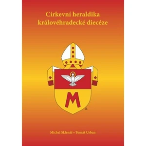 Církevní heraldika královéhradecké diecéze - Michal Sklenář, Tomáš Urban