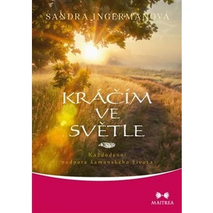 Kráčím ve světle - Sandra Ingermanová