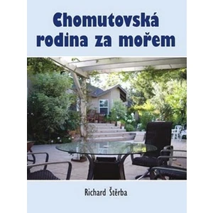 Chomutovská rodina za mořem - Štěrba Richard