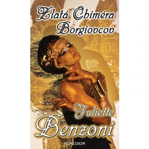 Zlatá Chiméra Borgiovcov - Juliette Benzoni