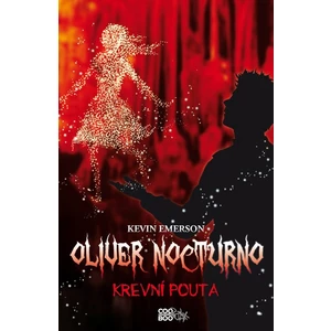 Oliver Nocturno 3 - Krevní pouta - Kevin Emerson