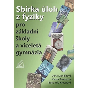 Sbírka úloh z fyziky pro ZŠ a víceletá gymnázia (kniha + CD) - Bohumila Kroupová, Vlasta Karásková, Dana Mandíková