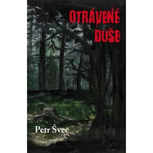 Otrávené duše - Petr Švec