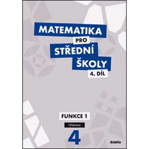 Matematika pro SŠ 4.díl - Učebnice - M. Cizlerová