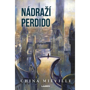 Nádraží Perdido - China Miéville