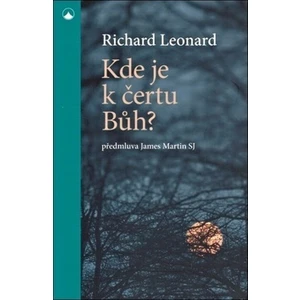 Kde je k čertu Bůh? - Richard Leonard