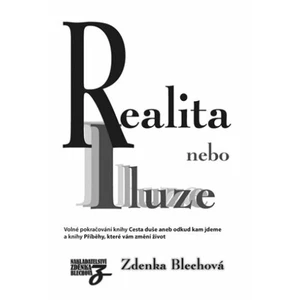 Realita nebo iluze - Zdenka Blechová