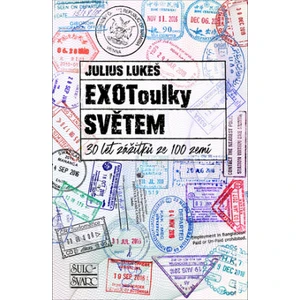 EXOToulky SVĚTEM: 30 let zážitků ze 100 zemí - Lukeš Julius