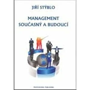 Management současný a budoucí - Jiří Stýblo