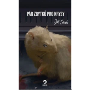 Pár zbytků pro krysy - Sivok Jiří