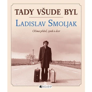 Tady všude byl Ladislav Smoljak