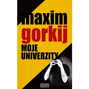 Moje univerzity - Maxim Gorkij