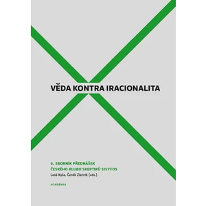 Věda kontra iracionalita 6 - Leoš Kyša, Zdeněk Zlatník