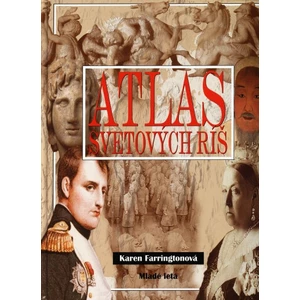 Atlas svetových ríš - Farringtonová Karen, Frey Oliver
