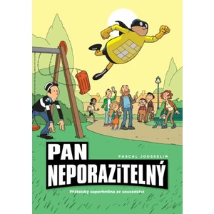 Pan Neporazitelný 2 - Přátelský superhrdina ze sousedství - Jousselin Pascal