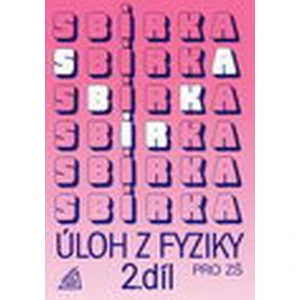 Sbírka úloh z Fyziky 2.díl pro ZŠ - Bohuněk J.