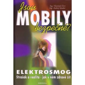 Jsou mobily bezpečné? - Vlastimil Žert, Andrej Sándor