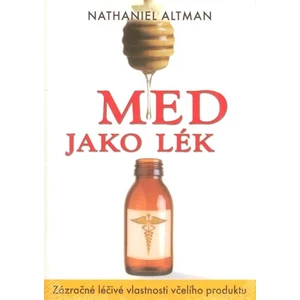 Med jako lék - Nathaniel Altman