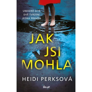 Jak jsi mohla - Heidi Perksová