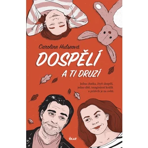 Dospělí a ti druzí - Caroline Hulseová