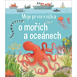 Moje první knížka o mořích a oceánech