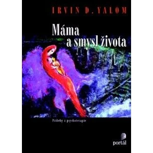 Máma a smysl života - Irvin D. Yalom