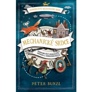 Dobrodružství mechanického srdce: Mechanické srdce - Peter Bunzl