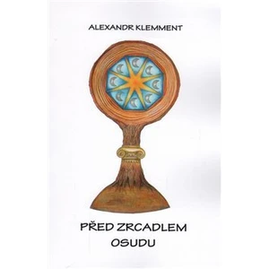 Před zrcadlem osudu - Klemment Alexandr