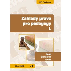 Základy práva pro pedagogy I. - Čuhelová Jana