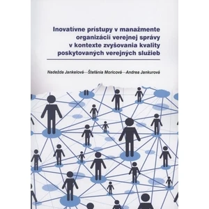 Inovatívne prístupy v manažmente organizácií verejnej správy v kontexte zvyšovania kvality poskytovaných verejných služieb