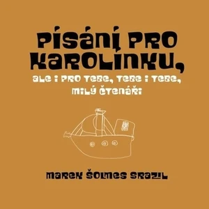 Písání pro Karolínku, ale i pro Tebe - Srazil Marek Šolmes