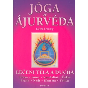 Jóga a ájurvéda - Léčení těla a ducha - David Frawley