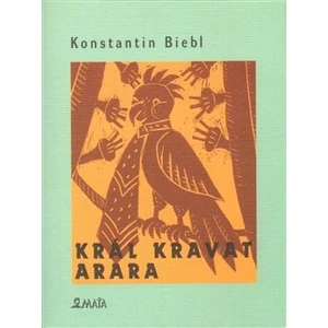 Král kravat arara - Biebl Konstantin