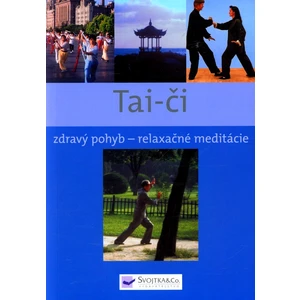 Taj Či -- Zábavný pohyb-relaxačné meditácie