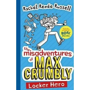 The Misadventures of Max Crumbly 1: Locker Hero - Rachel Renée Russellová